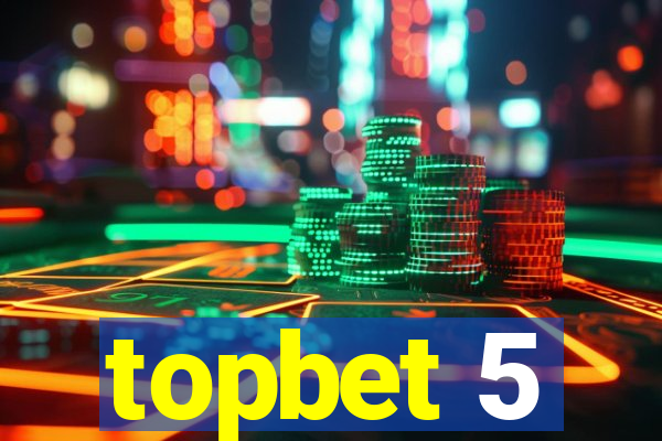 topbet 5